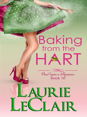 cover image of Baking From the Hart (Once Upon a Romance Series, book 10)